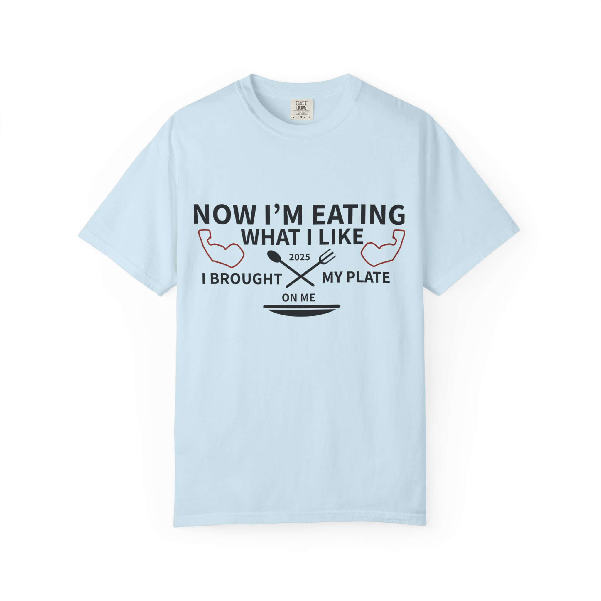 T-Shirt — "Now I’m Eating What I Like, I Brought My Plate" Funny Foodie Tee Nikonice Letter to my Donor - Image 57