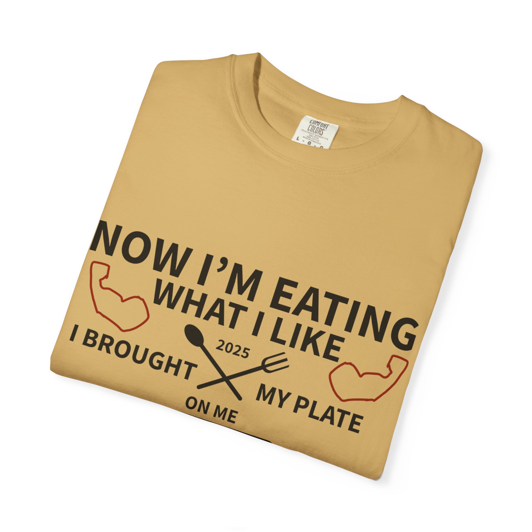 T-Shirt — "Now I’m Eating What I Like, I Brought My Plate" Funny Foodie Tee Nikonice Letter to my Donor - Image 27