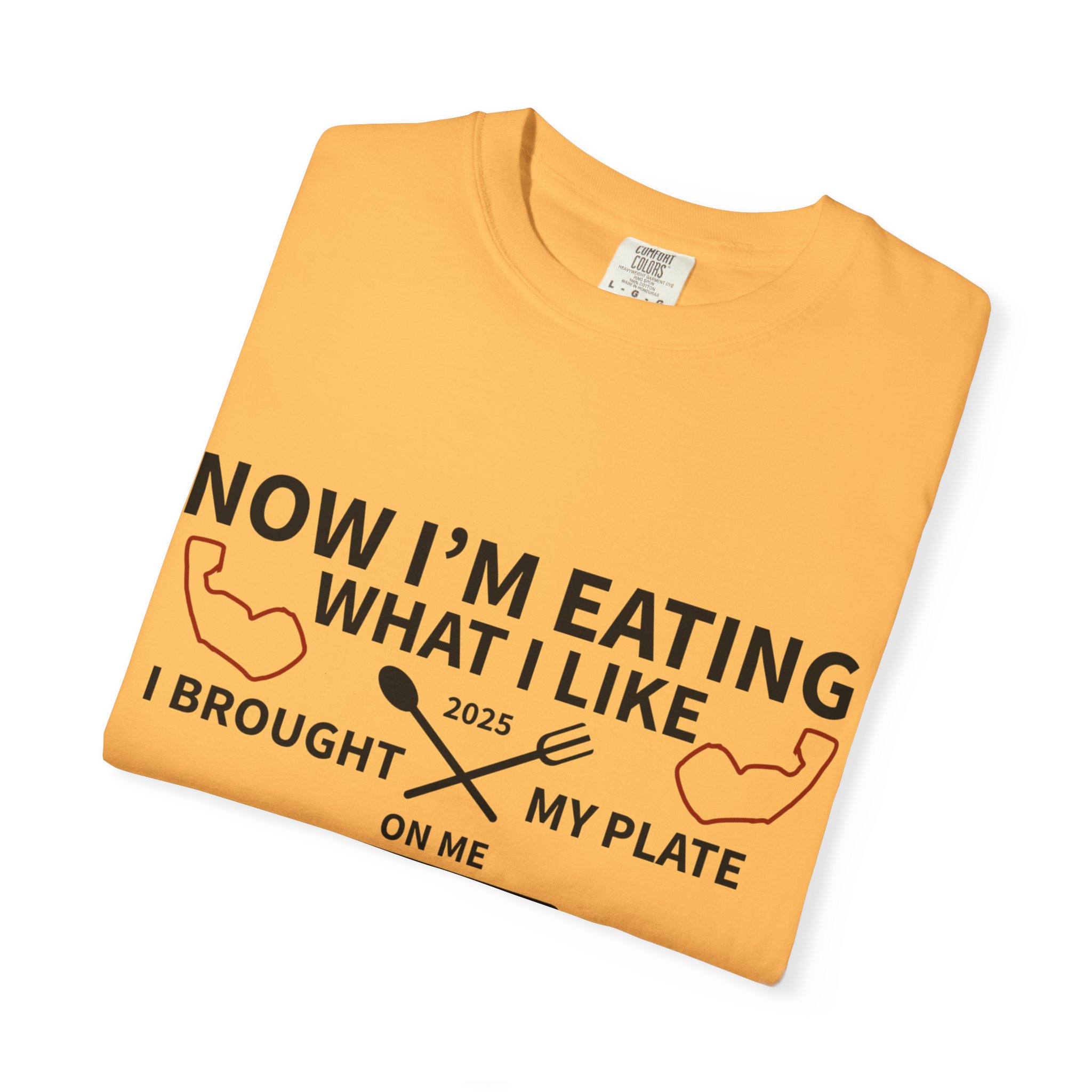 T-Shirt — "Now I’m Eating What I Like, I Brought My Plate" Funny Foodie Tee Nikonice Letter to my Donor - Image 23