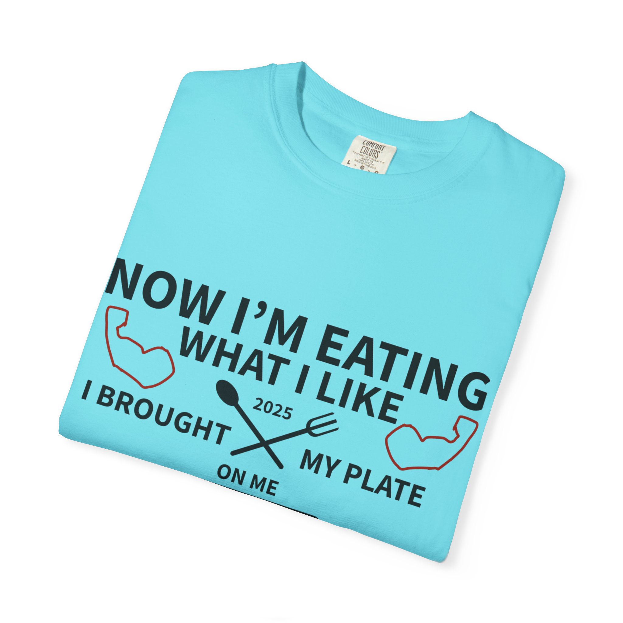 T-Shirt — "Now I’m Eating What I Like, I Brought My Plate" Funny Foodie Tee Nikonice Letter to my Donor - Image 55
