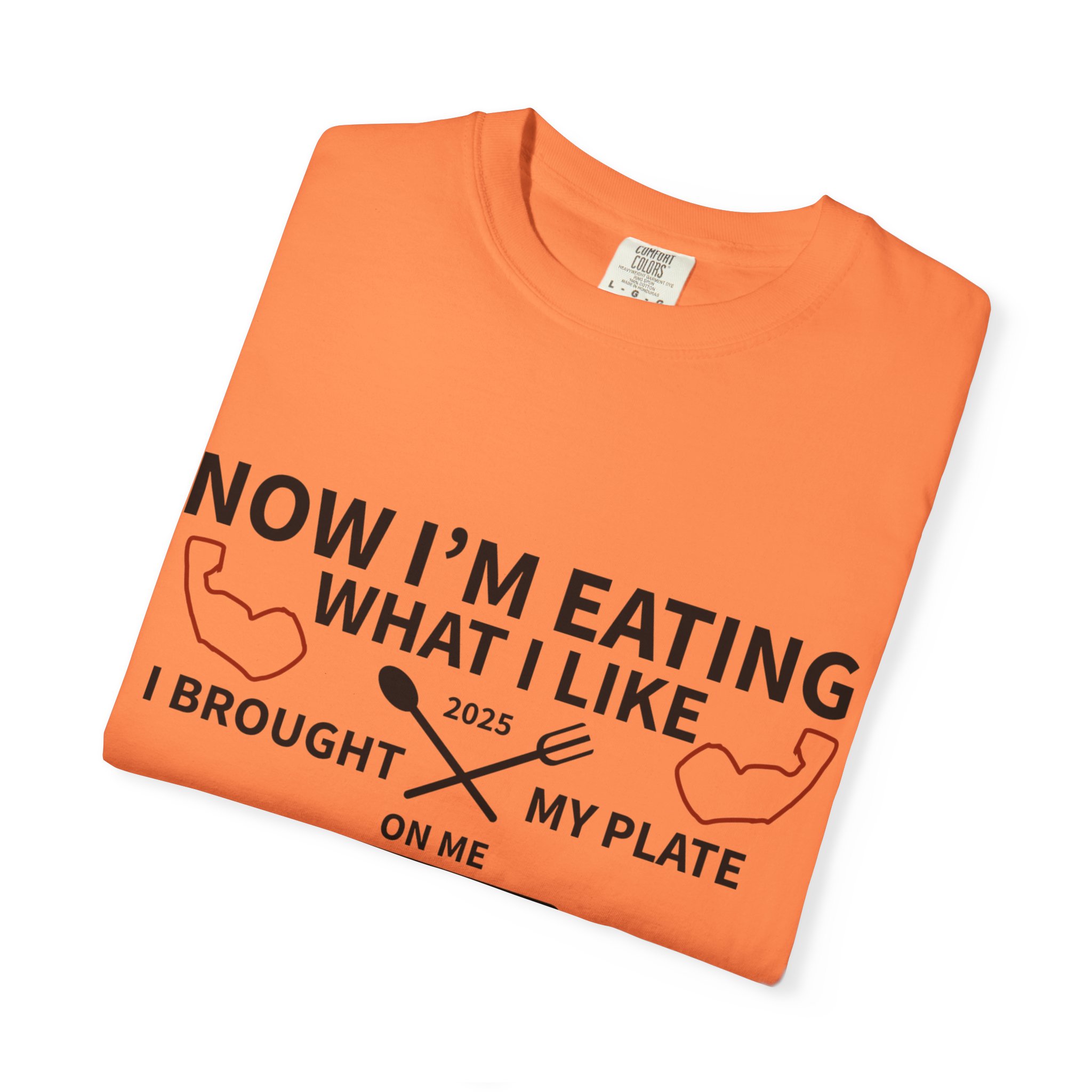T-Shirt — "Now I’m Eating What I Like, I Brought My Plate" Funny Foodie Tee Nikonice Letter to my Donor - Image 7