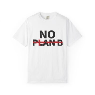 NO PLAN B crossed out, T-shirt | Motivational slogan tee, Minimal text design