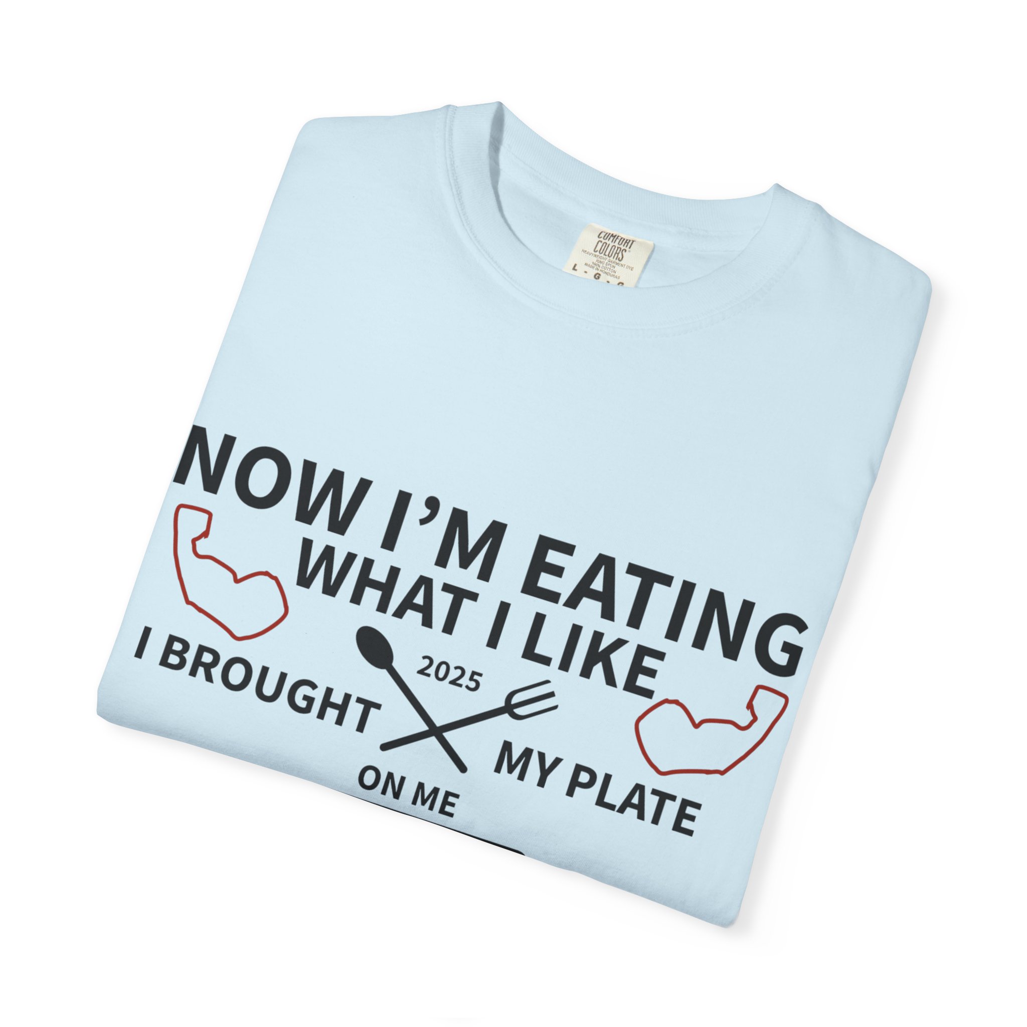 T-Shirt — "Now I’m Eating What I Like, I Brought My Plate" Funny Foodie Tee Nikonice Letter to my Donor - Image 59