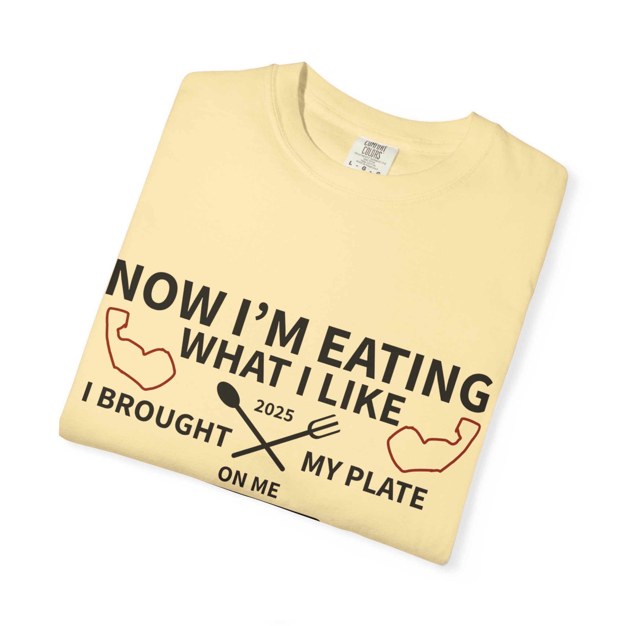 T-Shirt — "Now I’m Eating What I Like, I Brought My Plate" Funny Foodie Tee Nikonice Letter to my Donor - Image 19