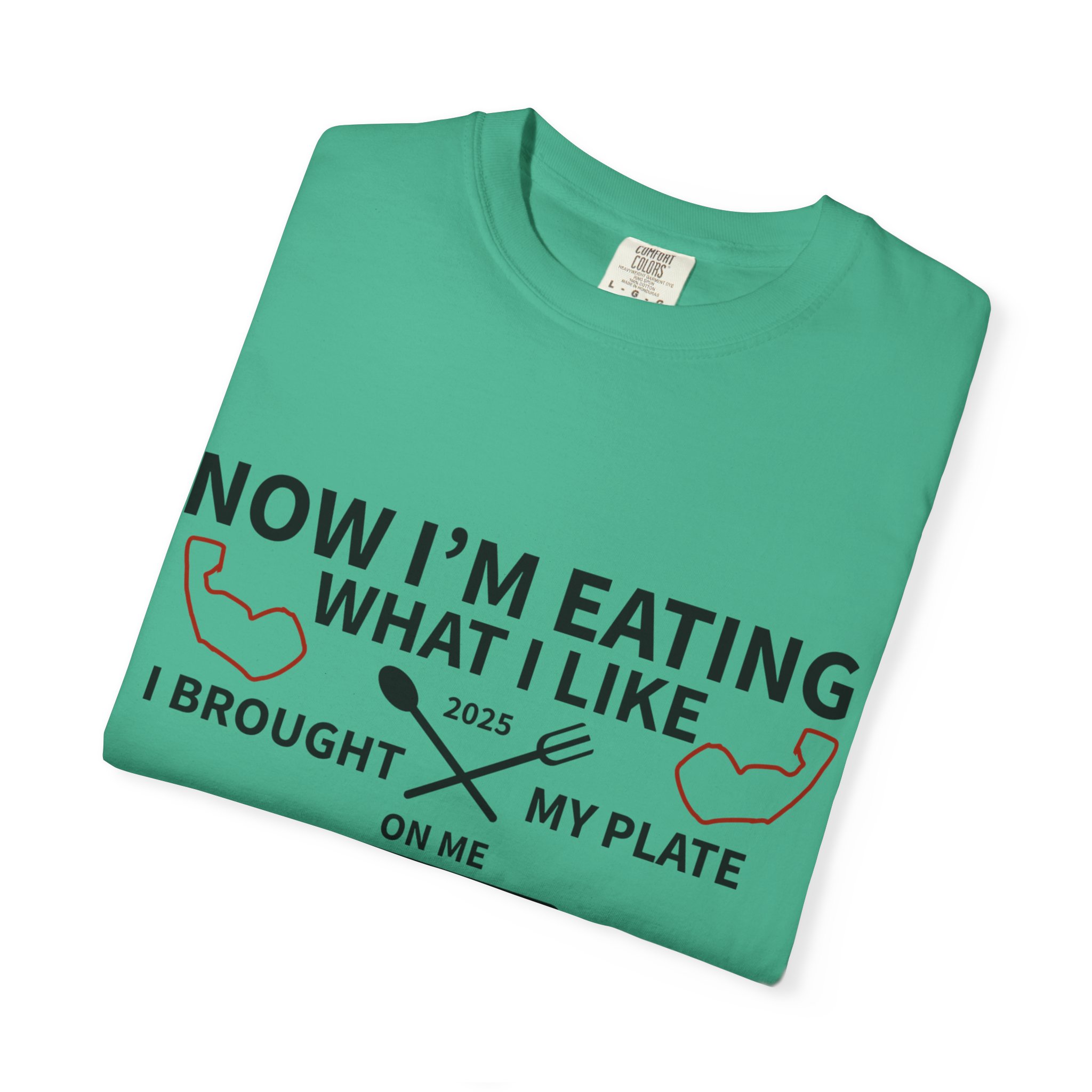 T-Shirt — "Now I’m Eating What I Like, I Brought My Plate" Funny Foodie Tee Nikonice Letter to my Donor - Image 47