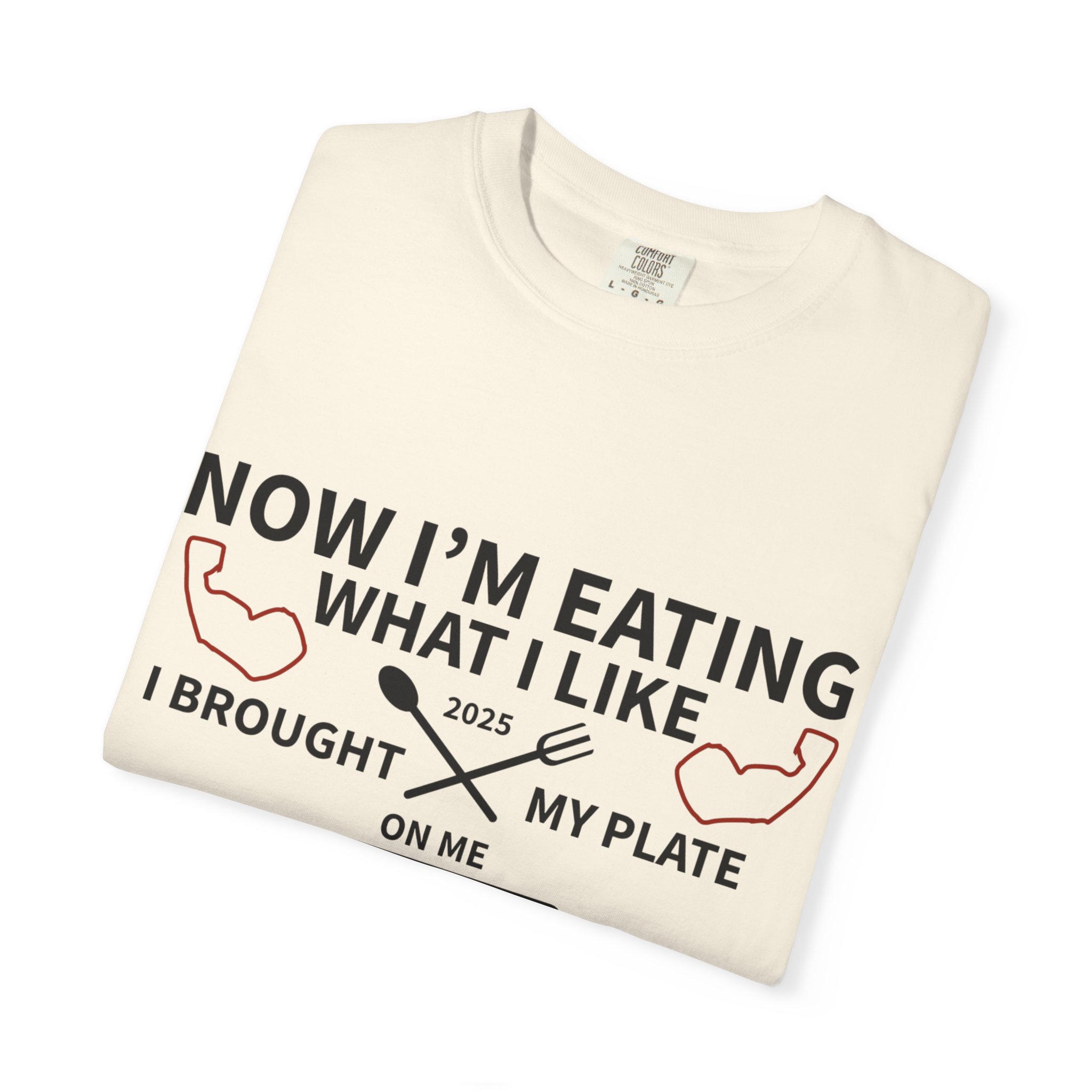 T-Shirt — "Now I’m Eating What I Like, I Brought My Plate" Funny Foodie Tee Nikonice Letter to my Donor - Image 15